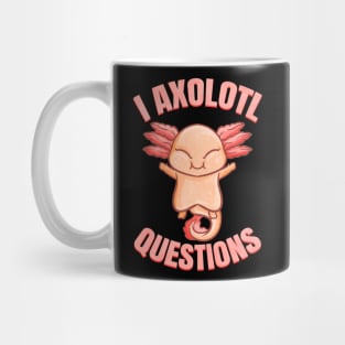 Kawaii - I Axalotl Questions Kawaii Axalotl Mug